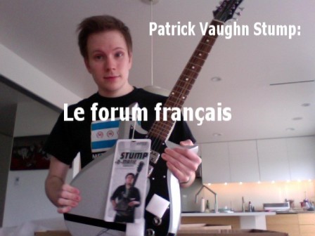 Patrick Vaughn Stump : le  forum français / the  french forum Forum Index