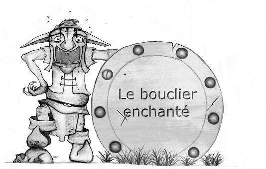 LE BOUCLIER ENCHANTE Forum Index