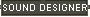 Sound Designer