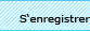S'enregistrer