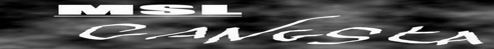MSL Gangsta Forum Index